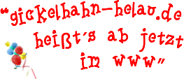 gickelhahn-helau.de heissts ab jetzt im www